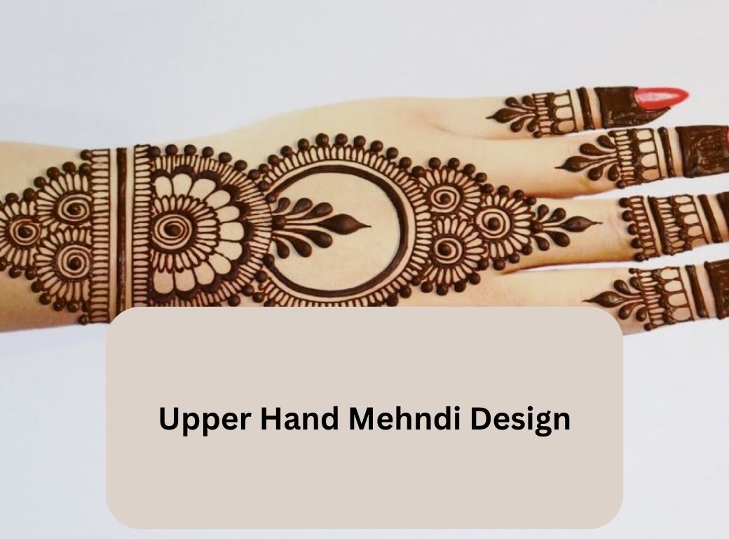 Upper Hand Mehndi Design
