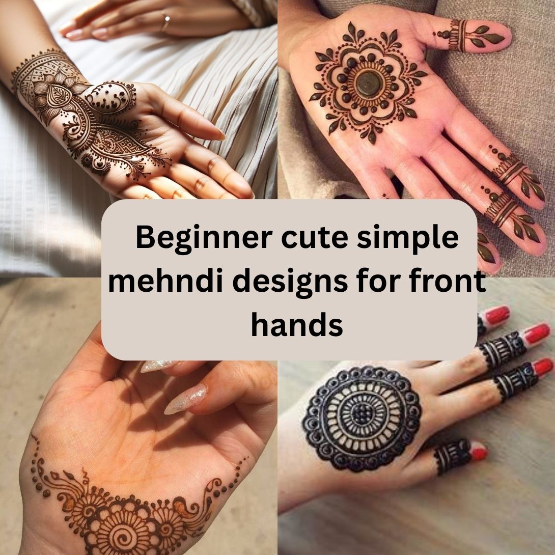 Beginner Cute Simple Mehndi Designs For Front Hands