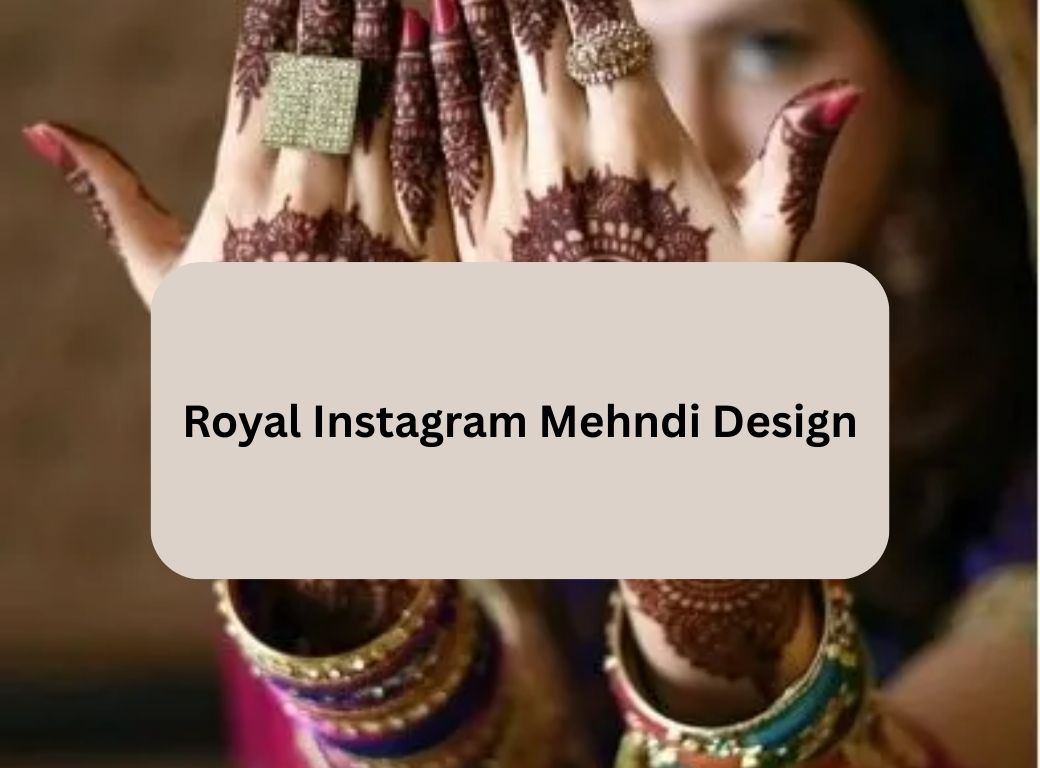 Royal Instagram Mehndi Design