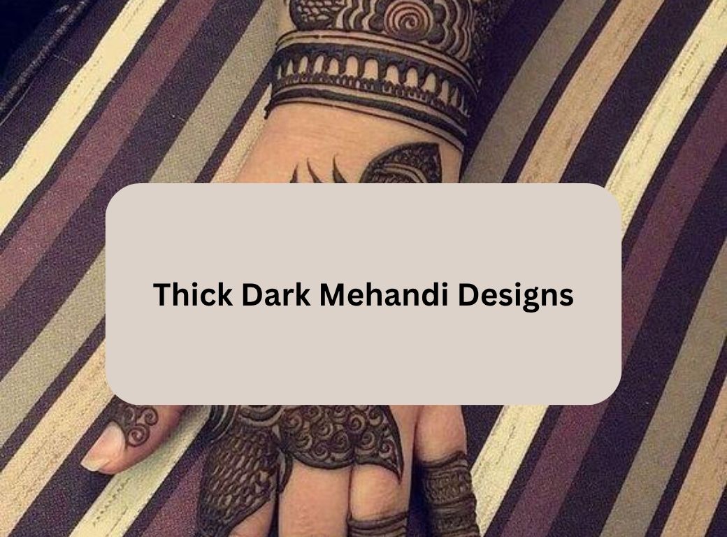 Thick Dark Mehandi Designs