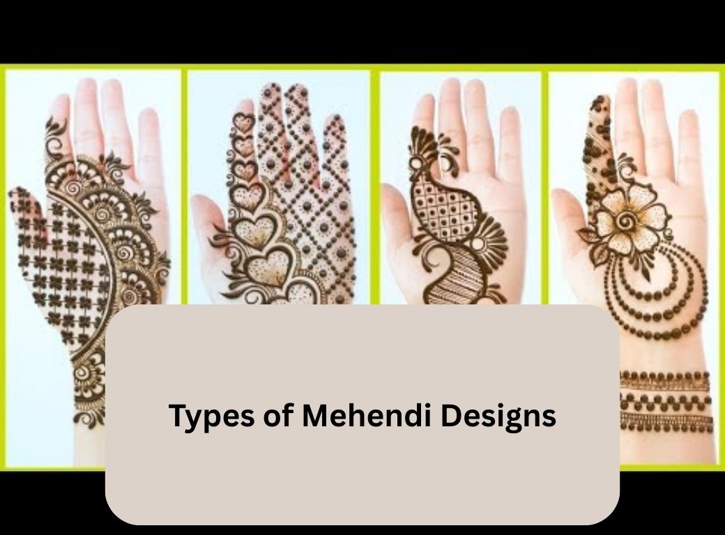 Types Of Mehendi Designs